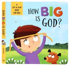 How Big is God? (Lift-the-flap) Board Book