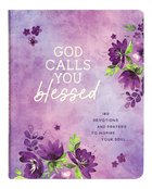 God Calls You Blessed: 180 Devotions and Prayers to Inspire Your Soul Paperback