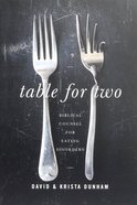Table For Two: Biblical Counsel For Eating Disorders Paperback