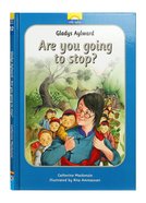 Gladys Aylward - Are You Going to Stop? (Little Lights Biography Series) Hardback