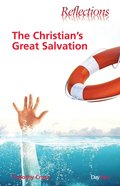 The Christian's Great Salvation (Reflections Series) Paperback
