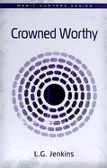 Crowned Worthy (#01 in Merit-hunters Series) Paperback