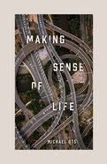 Making Sense of Life Paperback