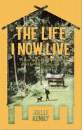 The Life I Now Live: A True Story of Adventure and Faith in Cambodia Paperback