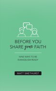 Before You Share Your Faith: Nine Ways to Be Evangelism Ready Paperback