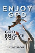 Enjoy God, God Enjoys You Paperback