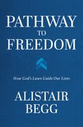 Pathway to Freedom: How God's Laws Guide Our Lives Paperback