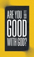 Are You Good With God? Paperback