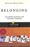 Belonging: Accessibility, Inclusion, and Christian Community (Lifeguide Bible Study Series) Paperback