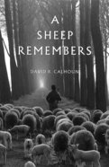 A Sheep Remembers: A Devotional Commentary on Psalm 23 Paperback
