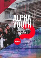 Alpha Youth Discussion Guide (Rebranded 2017) (Alpha Course) Paperback