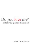Do You Love Me?: And Other Big Questions Jesus Asked Paperback