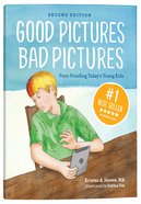 Good Pictures Bad Pictures: Porn-Proofing Today's Young Kids Paperback