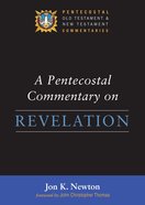 A Pentecostal Commentary on Revelation (Pentecostal Old Testament And New Testament Commentaries Series) Paperback