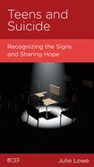 Teens and Suicide: Recognizing the Signs and Sharing Hope (Parenting Mini Books Series) Booklet