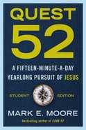 Quest 52 Student Edition: A Fifteen-Minute-A-Day Yearlong Pursuit of Jesus Paperback