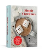 Simply Christmas: A Busy Mom's Guide to Reclaiming the Peace of the Holidays: A Devotional Hardback