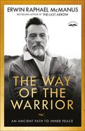 The Way of the Warrior: An Ancient Path to Inner Peace Paperback
