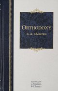 Orthodoxy (Hendrickson Christian Classics Series) Hardback