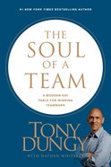 The Soul of a Team: A Modern-Day Fable For Winning Teamwork Paperback