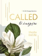 Called to Inspire: 52 Life-Changing Questions Hardback