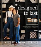 Designed to Last: Our Journey of Building An Intentional Home, Growing in Faith, and Finding Joy in the In-Between Hardback