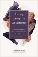Journey Through the Old Testament: Understanding the Purpose, Themes, and Practical Implications of Each Old Testament Book of the Bible (Church Answe Hardback