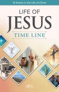 Pamphlet: Life of Jesus Time Line:75 Events in the Life of Christ Pamphlet