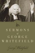 Sermons of George Whitefield Paperback