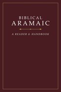 Biblical Aramaic: A Reader and Handbook Hardback