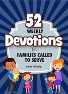52 Weekly Devotions For Families Called to Serve Paperback