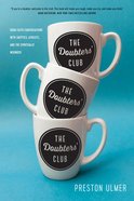 The Doubters' Club: Good-Faith Conversations With Skeptics, Atheists, and the Spiritually Wounded Paperback