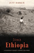 Iowa Ethiopia: A Missionary Nurse's Journey Continues Paperback