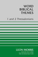1 and 2 Thessalonians (Word Biblical Themes Series) Paperback