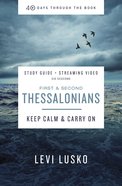 1 and 2 Thessalonians : Keep Calm and Carry on (Study Guide) (40 Days Through The Book Series) Paperback