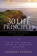 30 Life Principles: An Action Plan For Living the Principles Each Day (And 2022) Paperback