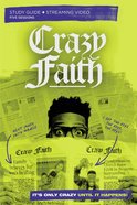 Crazy Faith: It's Only Crazy Until It Happens (Study Guide Plus Streaming Video) Paperback