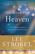 The Case For Heaven: A Journalist Investigates Evidence For Life After Death Hardback