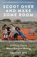 Scoot Over and Make Some Room: Creating a Space Where Everyone Belongs Paperback
