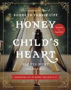 Honey For a Child's Heart: The Imaginative Use of Books in Family Life Paperback