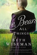 Love Bears All Things (#02 in Amish Secrets Novel Series) Mass Market