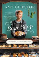 The Bake Shop (An Amish Marketplace Series) Mass Market