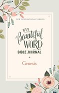 NIV Beautiful Word Bible Journal Genesis (Black Letter Edition) Paperback