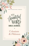 NIV Beautiful Word Bible Journal Colossians and Philemon (Black Letter Edition) Paperback