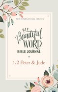 NIV Beautiful Word Bible Journal 1-2 Peter and Jude (Black Letter Edition) Paperback