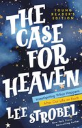 The Case For Heaven: Investigating What Happens After Our Life on Earth (Young Reader's Edition) Hardback