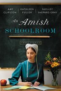 An Amish Schoolroom: Three Stories Mass Market