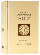 New Liturgies For Daily Life (Gift Edition) (#01 in Every Moment Holy Series) Padded Hardback