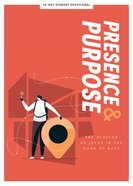 Presence and Purpose: The Mission of Jesus in the Book of Acts (30-day Student Devotional) Paperback