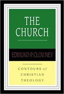 The Church (Contours Of Christian Theology Series) Paperback